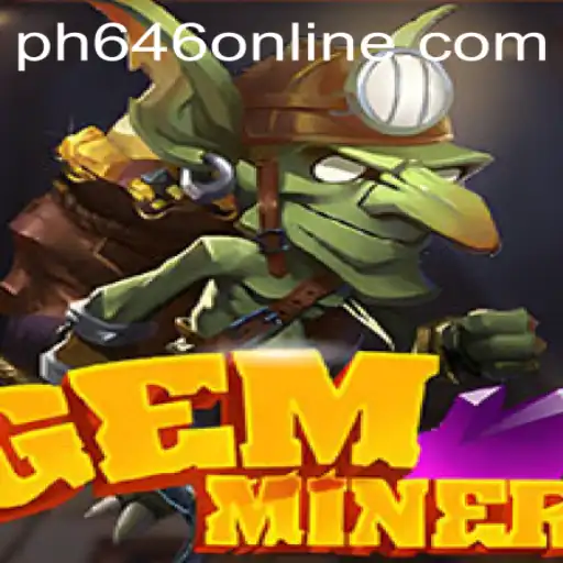 Discover the Thrills of GemMiner: An In-Depth Guide to Winning Big